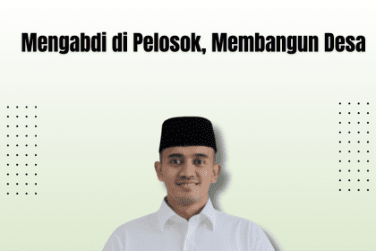 Ginan Wibawa: Mengabdi di Pelosok, Membangun Desa